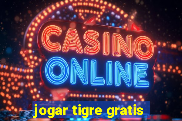 jogar tigre gratis